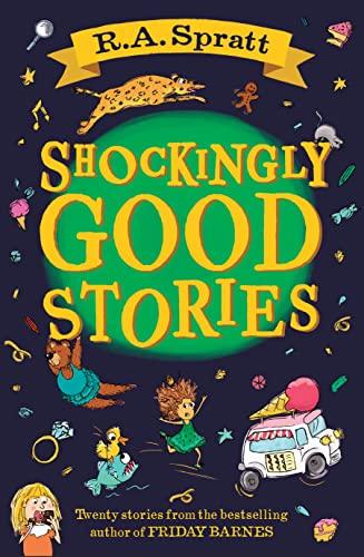 Shockingly Good Stories: Twenty Stories from the Bestselling Author of Friday Barnes