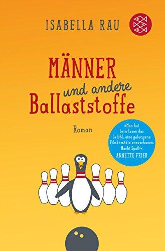 Männer und andere Ballaststoffe: Roman