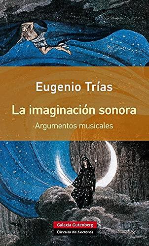 La imaginación sonora: Argumentos musicales (Rústica)