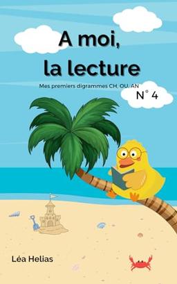 A moi, la lecture: Mes premiers digrammes CH, OU, AN