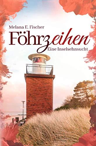 Föhrzeihen Eine Inselsehnsucht (Föhr Reihe)