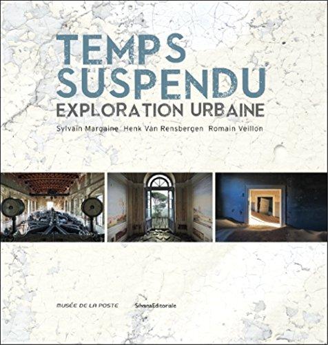 Temps suspendu, exploration urbaine : Sylvain Margaine, Henk Van Rensbergen, Romain Veillon : exposition, Paris, Musée de la Poste, Espace Niemeyer, du 17 septembre au 18 décembre 2016