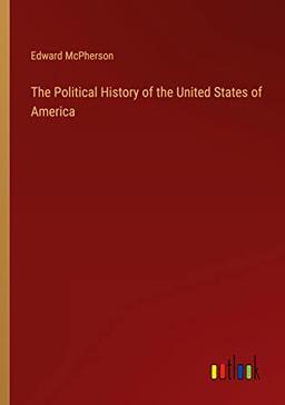 The Political History of the United States of America