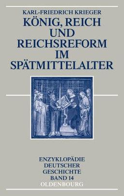 König, Reich und Reichsreform im Spätmittelalter