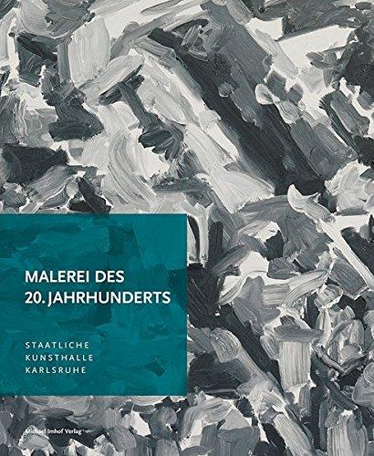 Malerei des 20. Jahrhunderts: Bestandskatalog Staatliche Kunsthalle Karlsruhe