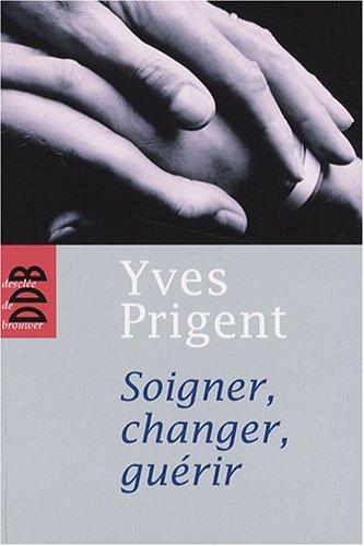 Soigner, changer, guérir