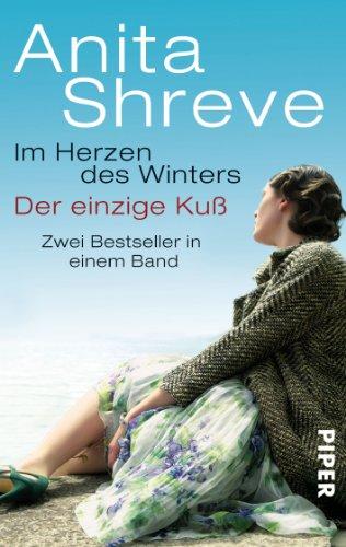 Im Herzen des Winters  Der einzige Kuß: Zwei Bestseller in einem Band