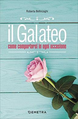 Il galateo. Come comportarsi in ogni occasione