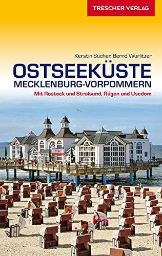 Reiseführer Ostseeküste Mecklenburg-Vorpommern: Mit Rostock und Stralsund, Rügen und Usedom (Trescher-Reiseführer)