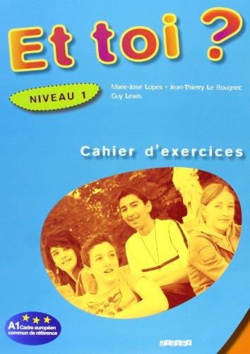 Et toi ? niveau 1, A1 Cadre européen commun de référence : cahier d'exercices