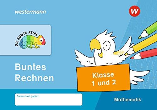 DIE BUNTE REIHE - Mathematik: Buntes Rechnen, Klasse 1 und 2