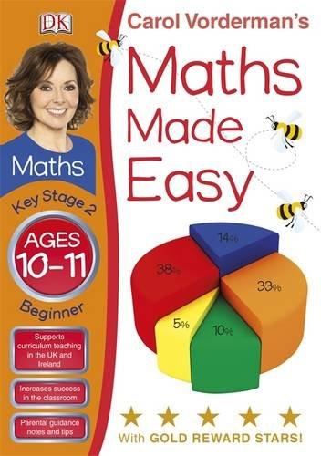 Maths Made Easy Ages 10-11 Key Stage 2 Beginner (Carol Vorderman's Maths Made Easy)