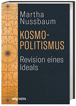 Kosmopolitismus. Revision eines Ideals. Philosophischer Essay. Die Geschichte der Menschenwürde von der Antike bis heute. Welche Lösungen bietet die kosmopolitische Philosophie für aktuelle Probleme?