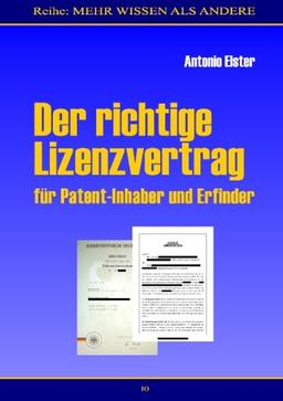 Der richtige Lizenzvertrag: für Patent-Inhaber und Erfinder