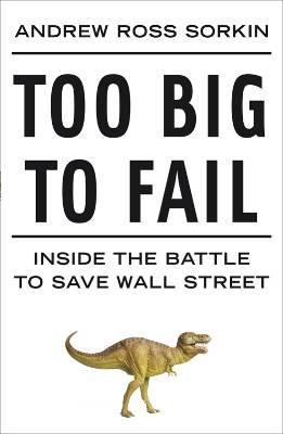 Too Big to Fail: Inside the Battle to Save Wall Street