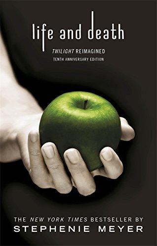 Life and Death: Twilight Reimagined (Twilight Saga, Band 12)