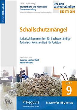 Baurechtliche und -technische Themensammlung. Heft 9: Schallschutzmängel.: Juristisch kommentiert für Sachverständige. Technisch kommentiert für Juristen.