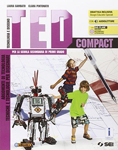 Ted compact. Argomenti di tecnologia-Tecniche e tecnologie per disegnare. Per la Scuola media. Con e-book. Con espansione online