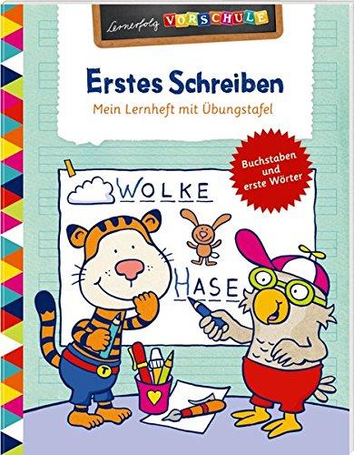 Erstes Schreiben: Mein Lernheft mit Übungstafel (Lernerfolg Vorschule)