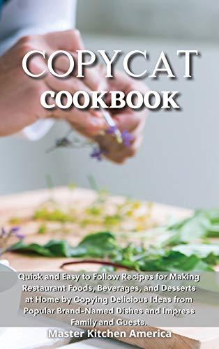 Copycat Cookbook: Quick and Easy Guide to Prepare Delicious and Healthy Dishes. Healthful and Low-Carb Crockpot Recipes and Meals. Essential and ... Diet Guide to Start Losing Weight In No Time.