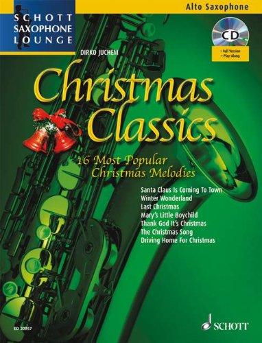 Christmas Classics: Die 16 beliebtesten Weihnachtsmelodien. Alt-Saxophon. Ausgabe mit CD.: Die 16 beliebtesten Weihnachtslieder (Schott Saxophone Lounge)