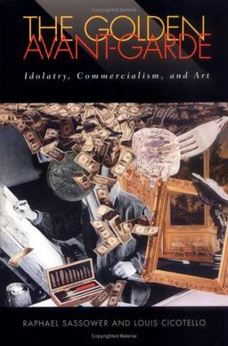 Golden Avant-Garde: Idolatry, Commercialism and Art (Cultural Frames, Framing Culture)