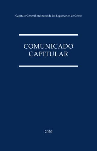 Comunicado Capitular 2020: Capítulo General ordinario de los Legionarios de Cristo