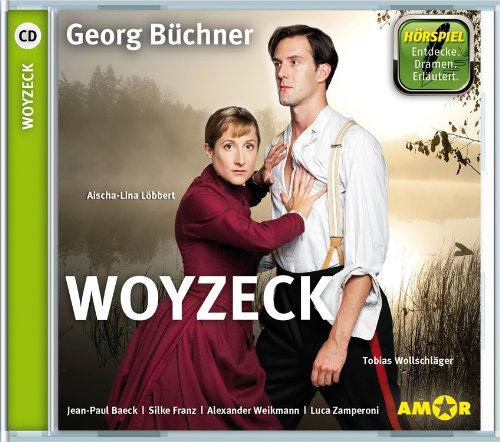 Woyzeck - Hörspiel. Die wichtigsten Szenen im Original. Entdecke. Dramen. Erläutert.: gespielt von Aischa-Lina Löbbert und Tobias Wollschläger sowie ... Franz, Alexander Weikmann und Luca Zamperoni