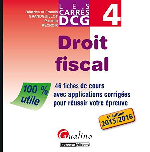 Droit fiscal : 46 fiches de cours avec applications corrigées pour réussir votre épreuve : 2015-2016