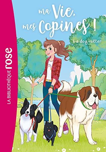 Ma vie, mes copines !. Vol. 29. La dog-sitter