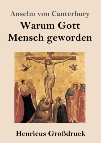 Warum Gott Mensch geworden (Großdruck): Cur deus homo