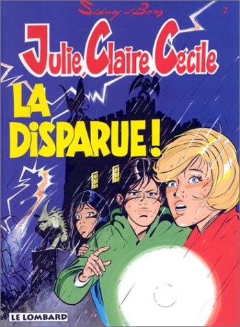 Julie, Claire, Cécile. Vol. 7. La disparue