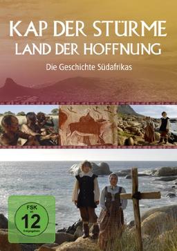 Kap der Stürme - Land der Hoffnung: Die Geschichte Südafrikas