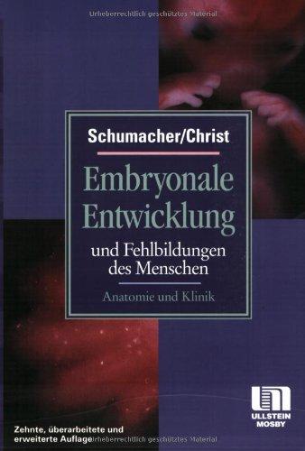 Embryonale Entwicklung und Fehlbildungen des Menschen. Anatomie und Klinik