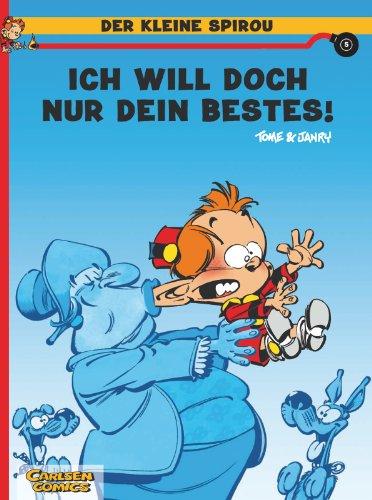 Der kleine Spirou, Carlsen Comics, Bd.5, Ich will doch nur dein Bestes!