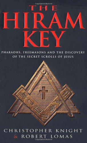 The Hiram Key: Pharoahs, Freemasons and the Discovery of the Secret Scrolls of Christ