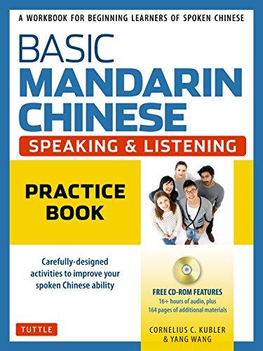 Basic Mandarin Chinese-Speaking & Listening Practice Book: A Workbook for Beginning Learners of Spoken Chinese (CD-ROM Included)