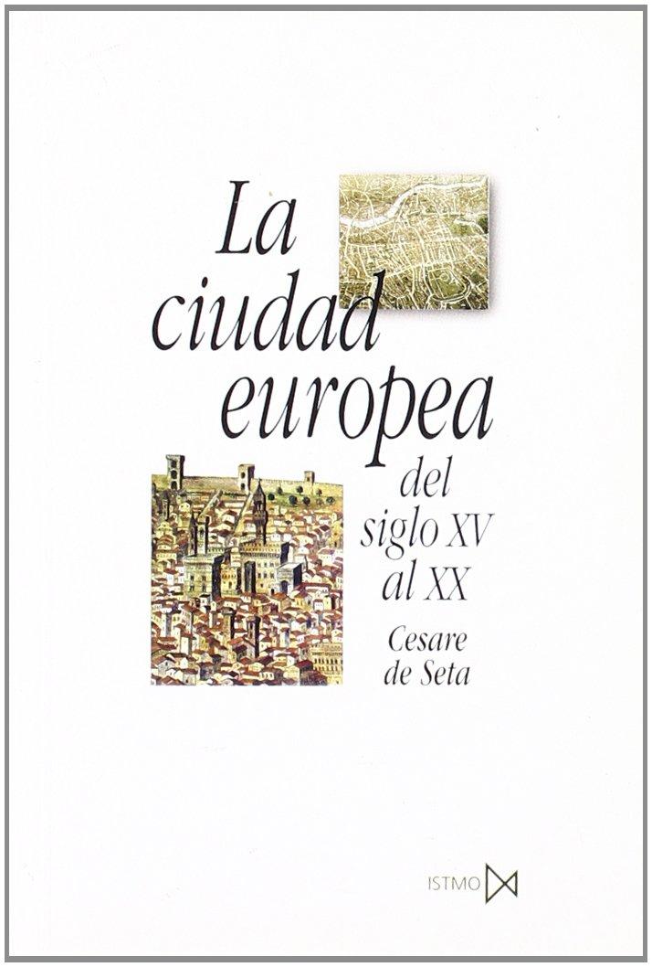 La ciudad europea del siglo XV al XX (Fundamentos, Band 208)