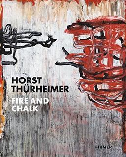 Horst Thürheimer: Fire and Chalk