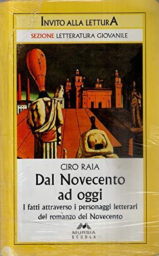 Dal Novecento a oggi. I fatti attraverso i personaggi letterari del romanzo del Novecento (Invito alla lettura. Narrativa)