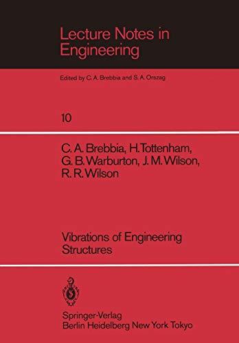 Vibrations of Engineering Structures (Lecture Notes in Engineering, 10, Band 10)