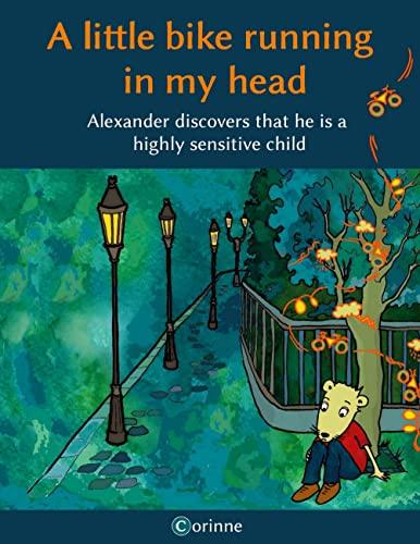 A little bike running in my head: Alexander discovers that he is a highly sensitive child