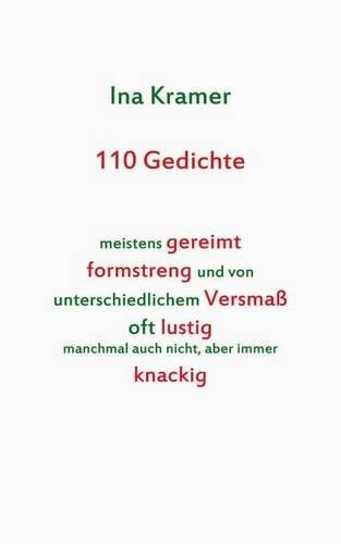 110 Gedichte: meistens gereimt formstreng und von unterschiedlichem Versmaß oft lustig manchmal auch nicht, aber immer knackig