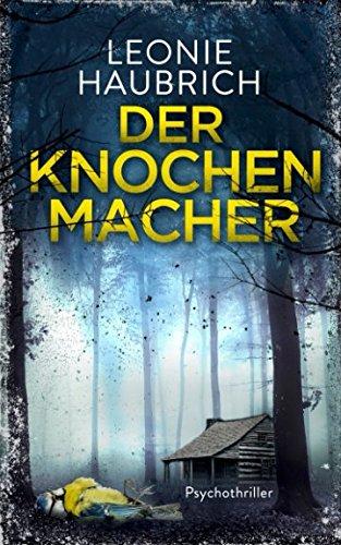 Der Knochenmacher: Psychothriller