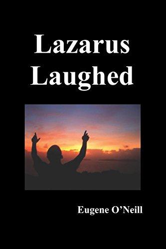 Lazarus Laughed: A Play for Imaginative Theatre