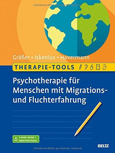 Therapie-Tools Psychotherapie für Menschen mit Migrations- und Fluchterfahrung: Mit E-Book inside und Arbeitsmaterial