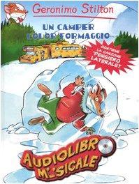 Un camper color formaggio. Con CD Audio (Audiolibro Musicale)