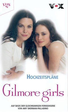 Gilmore Girls, Bd. 2: Hochzeitspläne