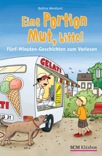 Eine Portion Mut, bitte!: Fünf-Minuten-Geschichten zum Vorlesen