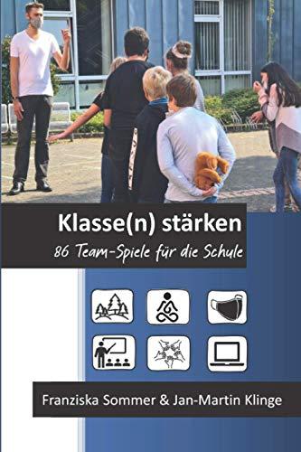 Klasse(n) stärken: 86 Team-Spiele für die Schule